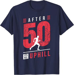 Running 50th Birthday Jogger I It's All Uphill I 50 Years T-Shirt - T-Shirt | Navy