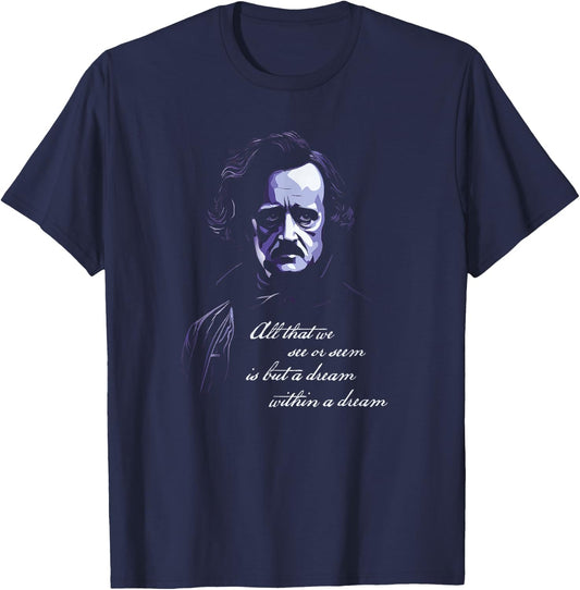 Edgar Allen Poe All That We See Or Seem Is A dream Within... T-Shirt - T-Shirt | Navy