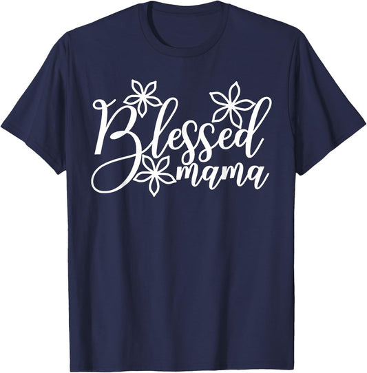 Blessed Mama Flowers Shirt, Floral Blessed Mama Shirt T-Shirt - T-Shirt | Navy
