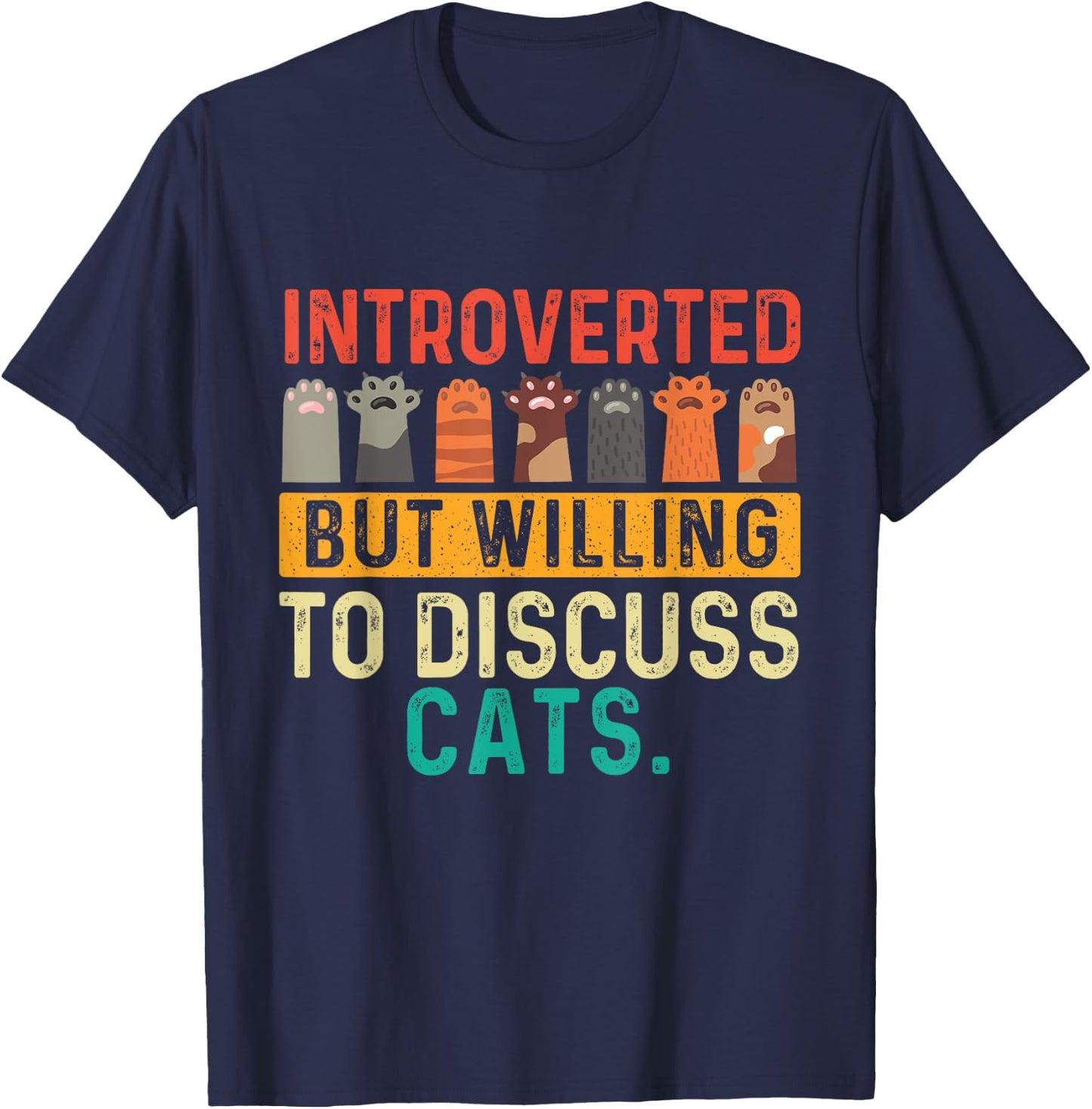 Introverted But Willing To Discuss Cats - Paws Kitten Lover T-Shirt - T-Shirt | Navy