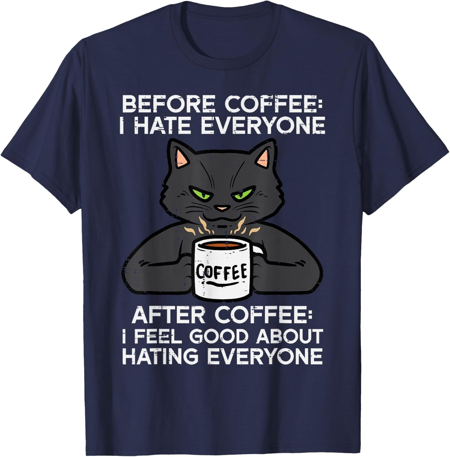 Before Coffee I Hate Everyone Black Cat Funny Men Women T-Shirt - T-Shirt | Navy