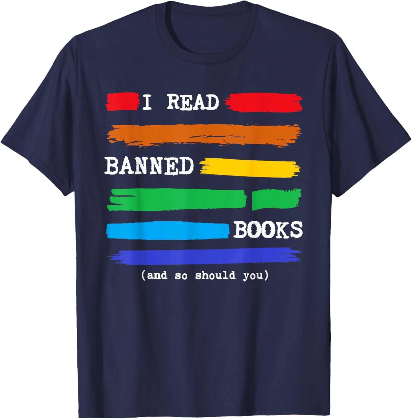 I Read Banned Books Colorful National Librarian Week Gift T-Shirt - T-Shirt | Navy