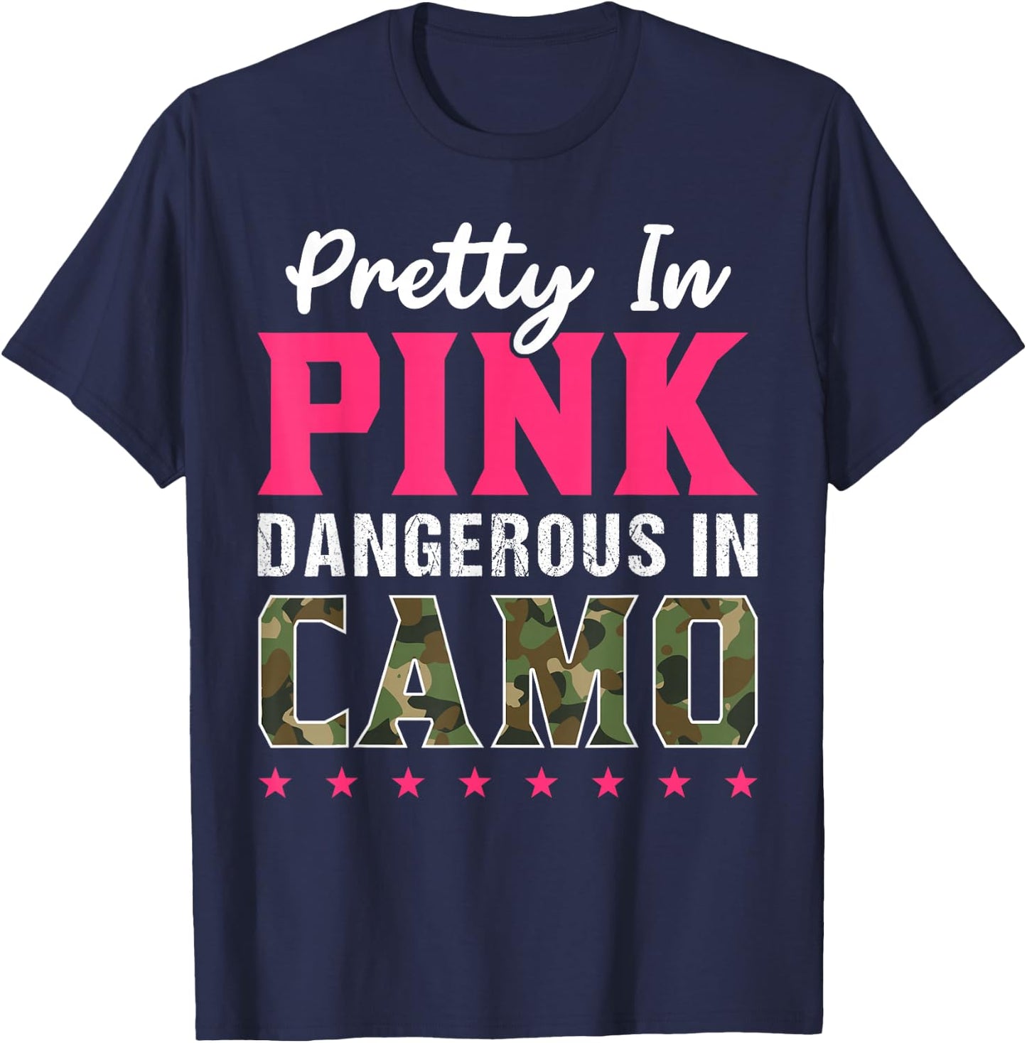 Pretty Pink Dangerous in Camo, Hunting Hobby T-Shirt - T-Shirt | Navy