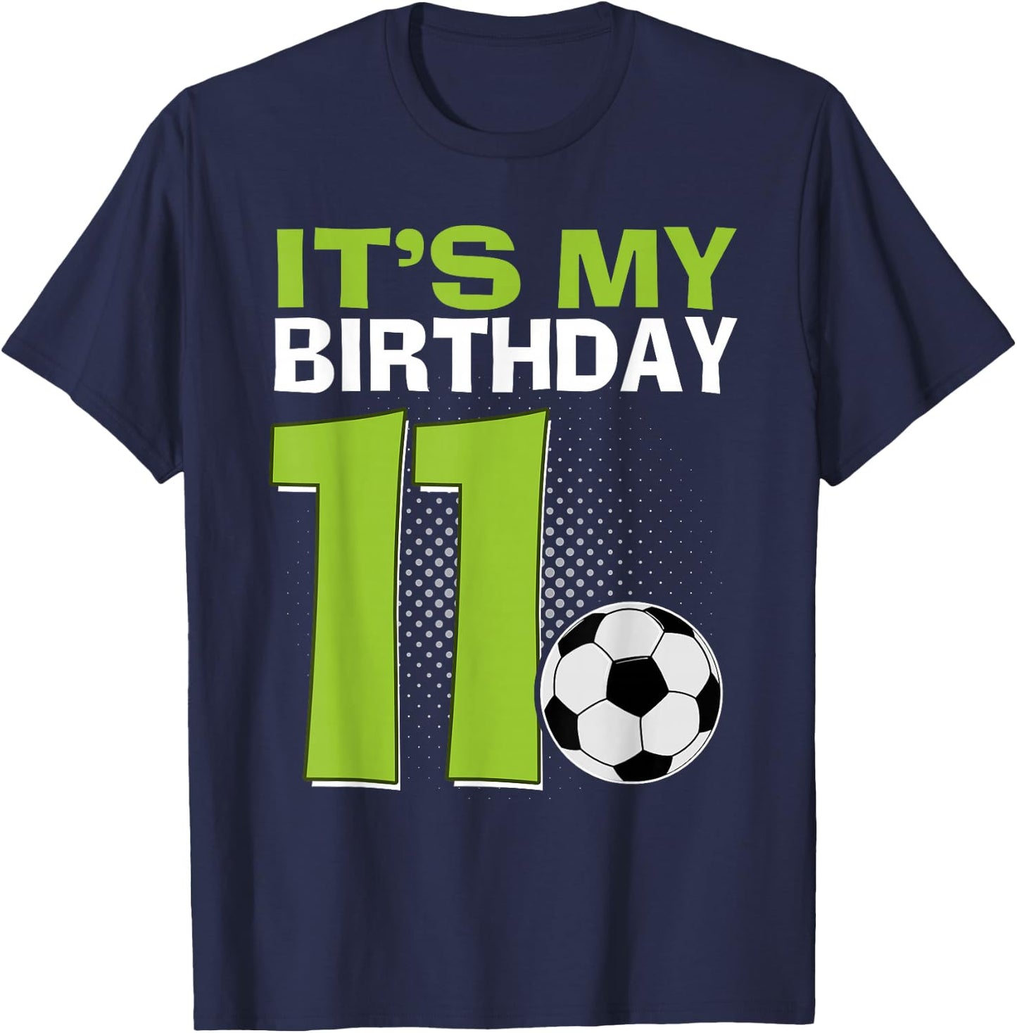 It's My 11th Birthday Boy Soccer Football 11 Years Old T-Shirt - T-Shirt | Navy