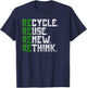 Recycle Reuse Renew Rethink Earth Day Environmental Activism T-Shirt - T-Shirt | Navy
