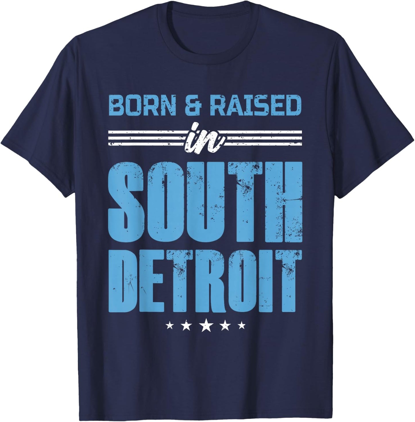 Born and Raised In South Detroit Born Apparel Men Women T-Shirt - T-Shirt | Navy