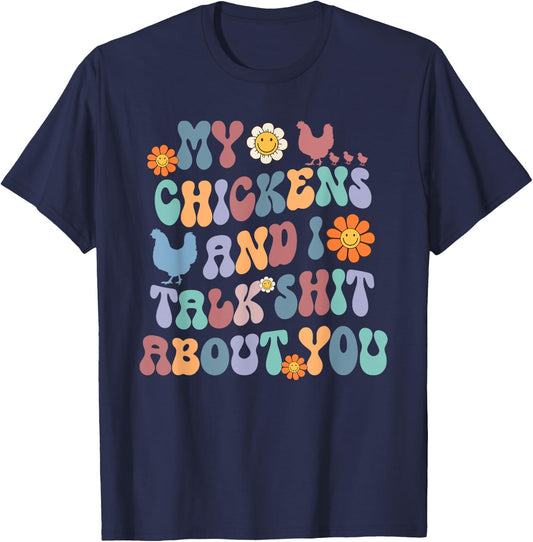 My Chickens And I Talk Shit About You Groovy T-Shirt - T-Shirt | Navy