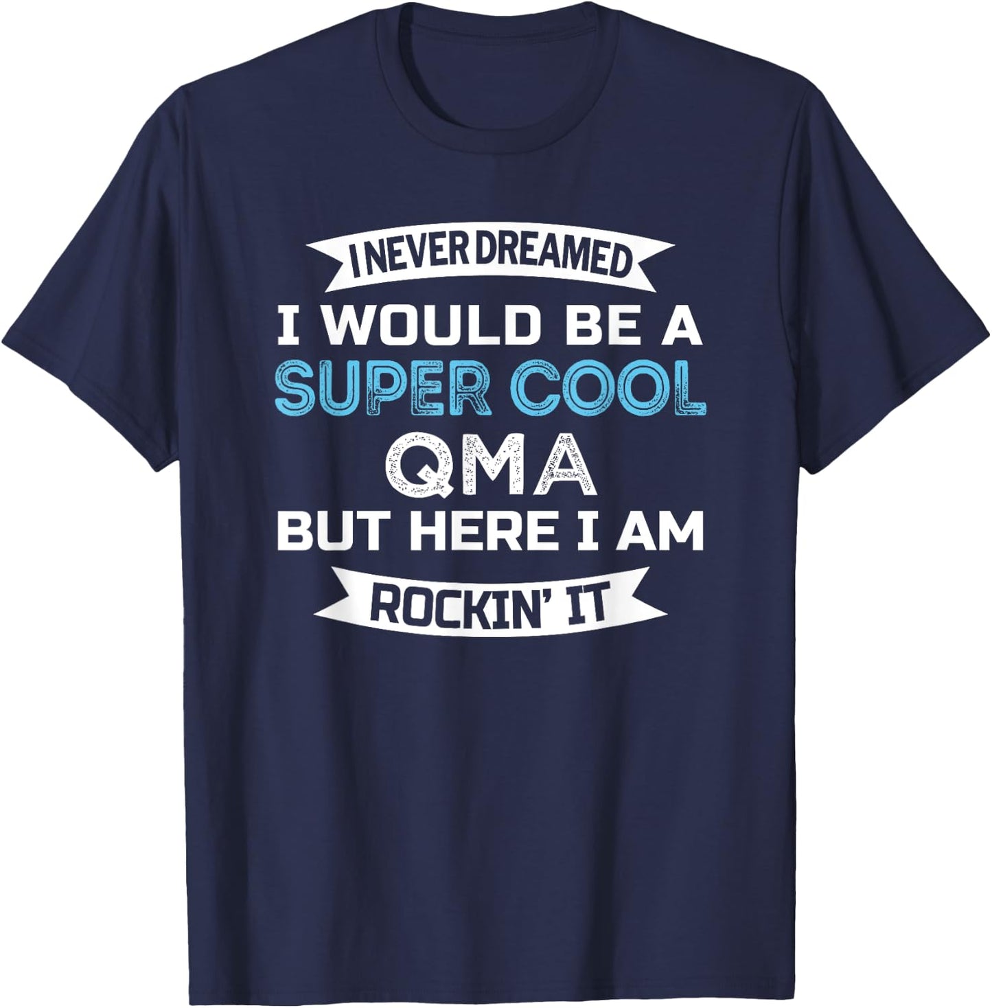 QMA Funny Qualified Medication Aide Appreciation T-Shirt - T-Shirt | Navy