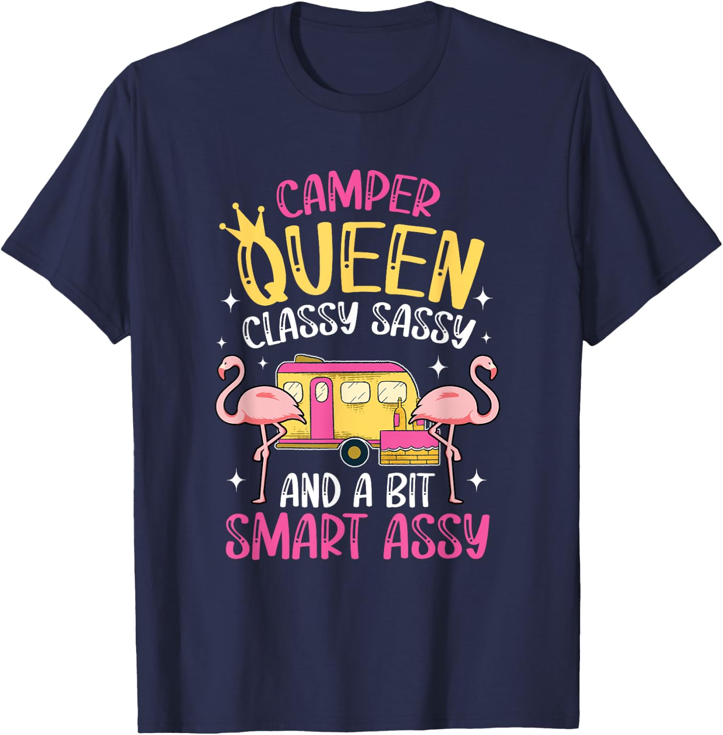 Camper Queen Classy Sassy Smart Funny Women Girls Camping RV T-Shirt - T-Shirt | Navy