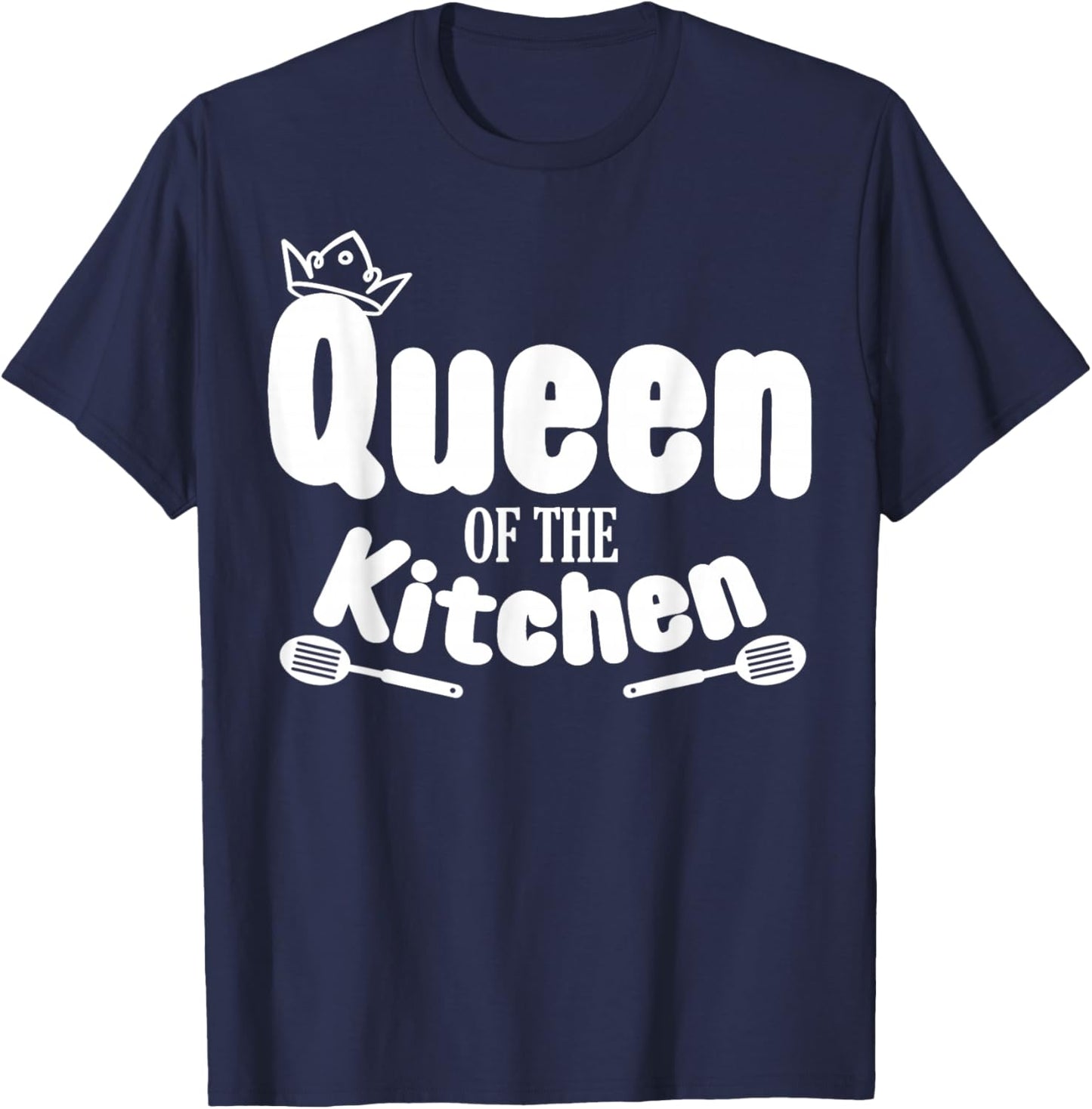 Queen of The Kitchen Cooking Culinary Teacher Master Chef T-Shirt - T-Shirt | Navy