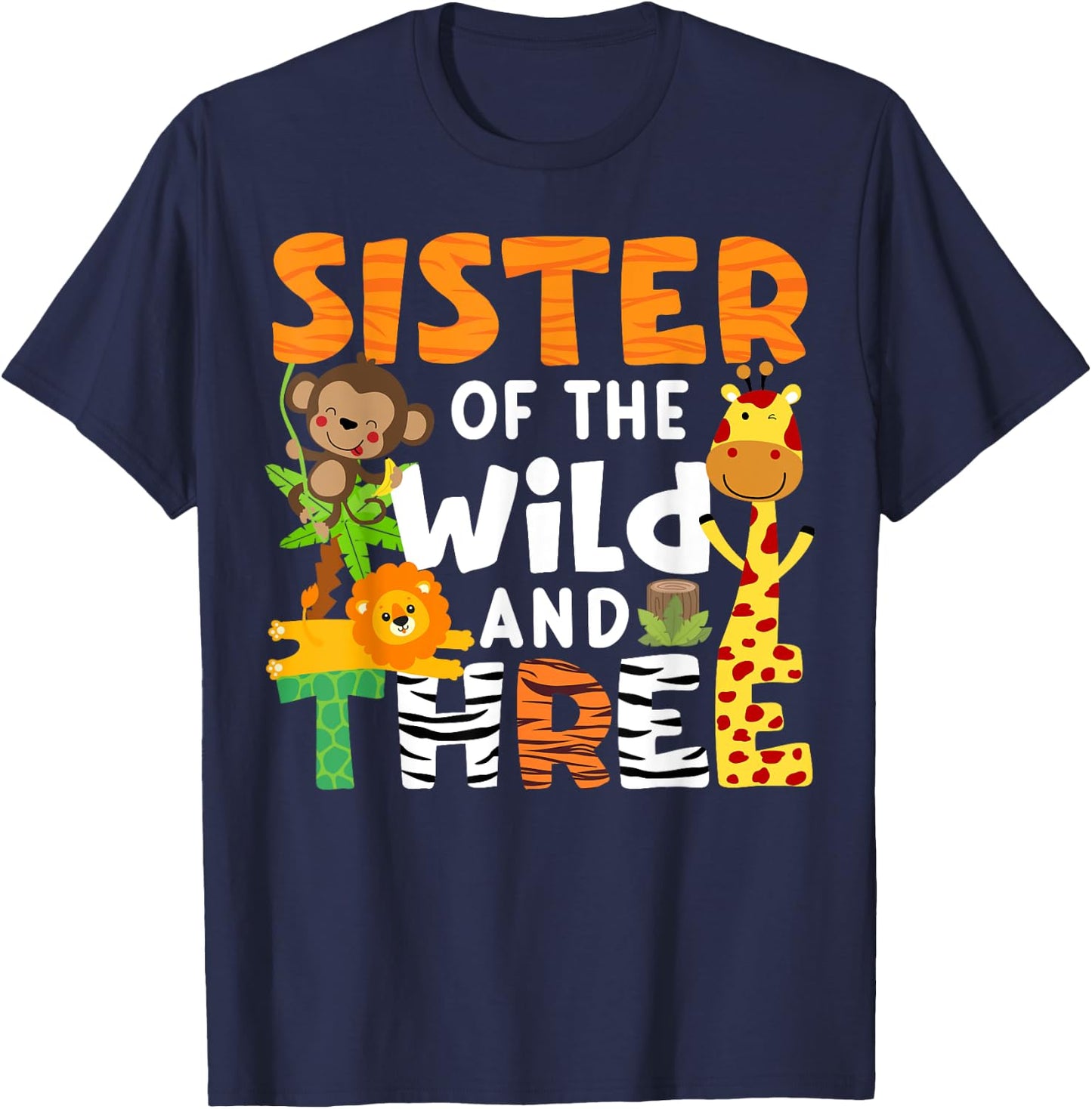 Sister Of The Wild and Three Zoo Theme Party Safari Jungle T-Shirt - T-Shirt | Navy