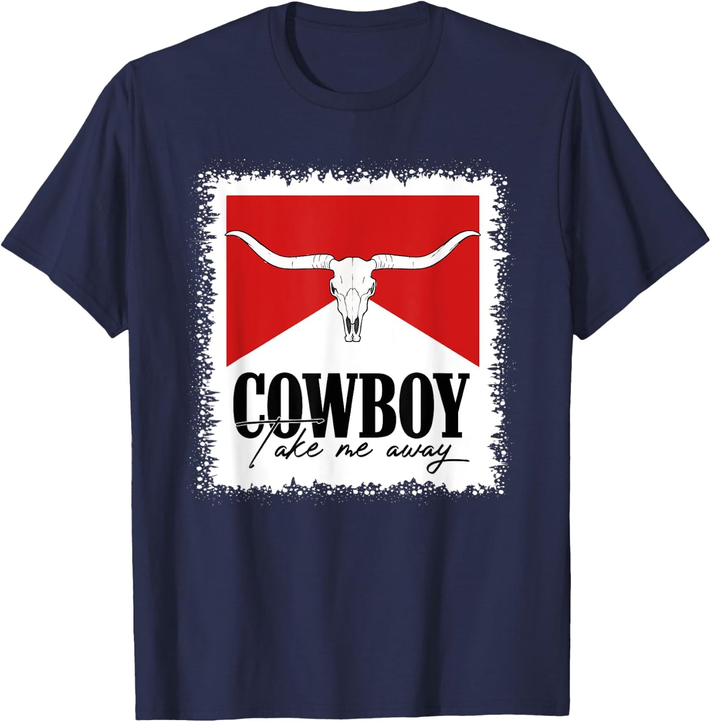 Western Country Bull Skull Bleached Cowboy Take Me Away T-Shirt - T-Shirt | Navy
