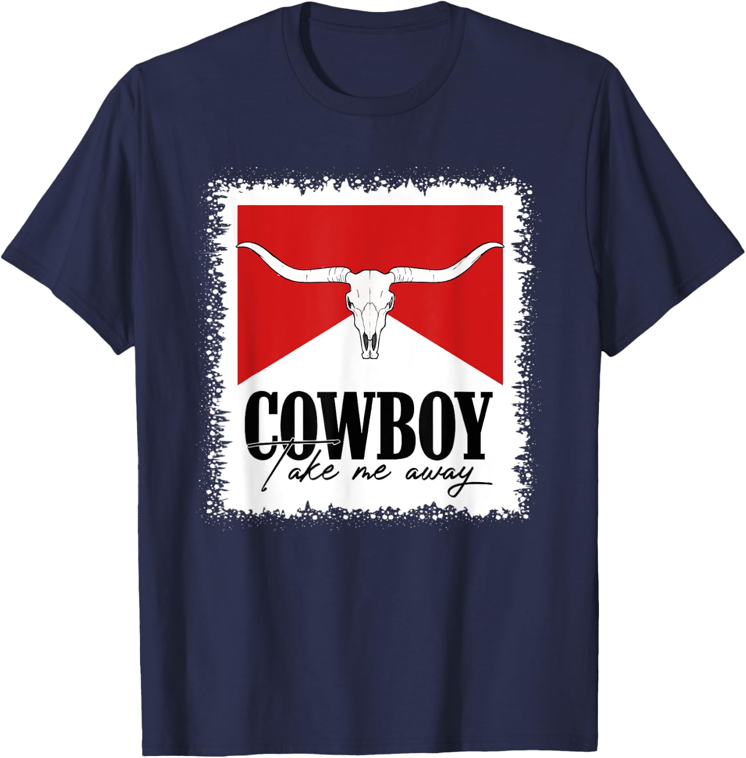 Western Country Bull Skull Bleached Cowboy Take Me Away T-Shirt - T-Shirt | Navy