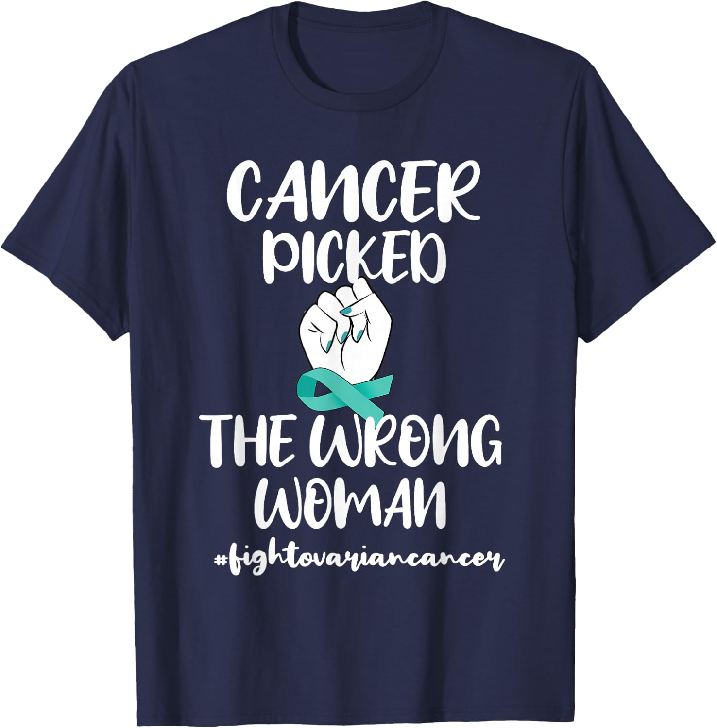 Ovarian Cancer Picked The Wrong Women Cancer Warrior T-Shirt - T-Shirt | Navy