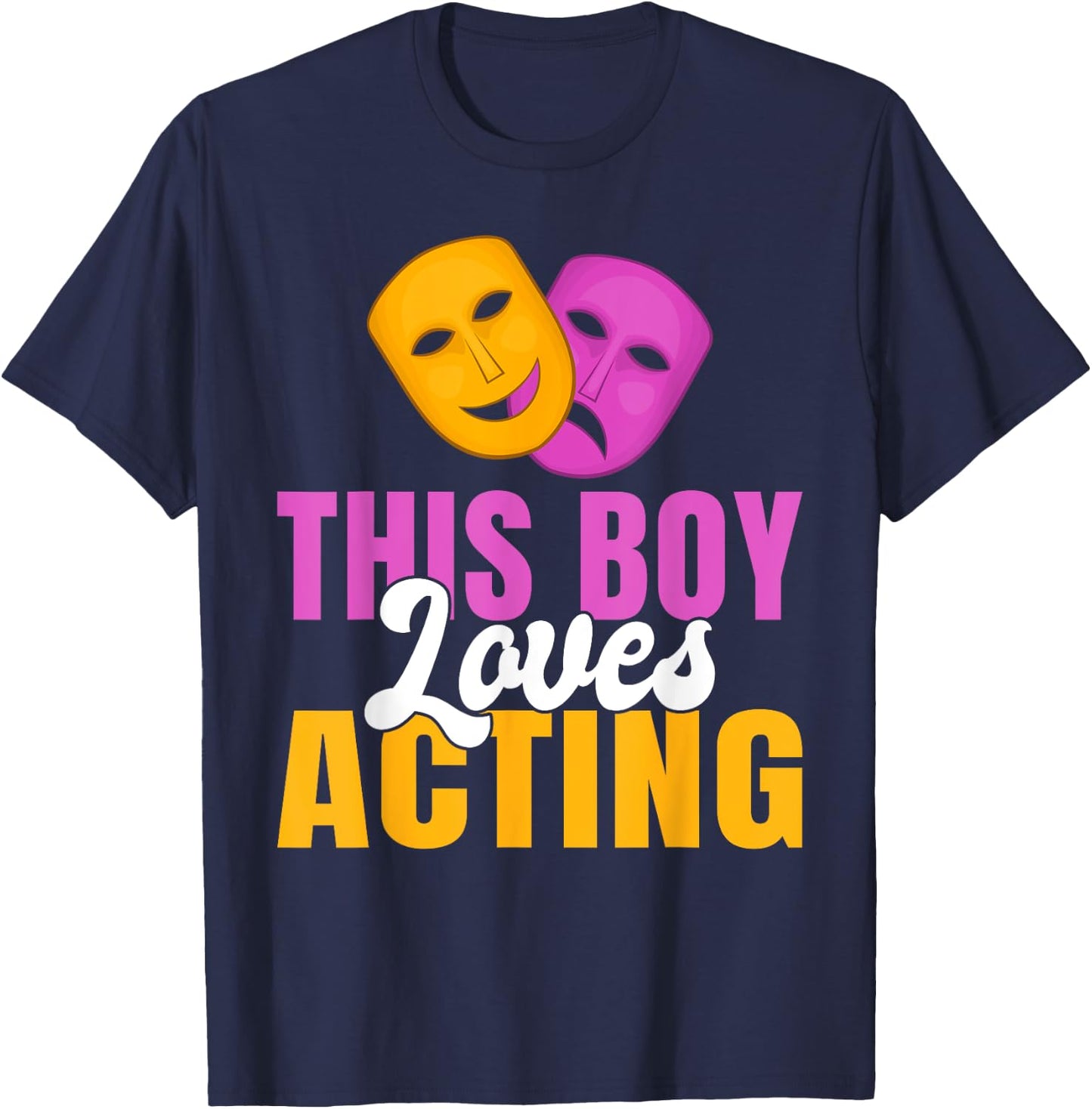 This Boy loves Acting Theater T-Shirt - T-Shirt | Navy