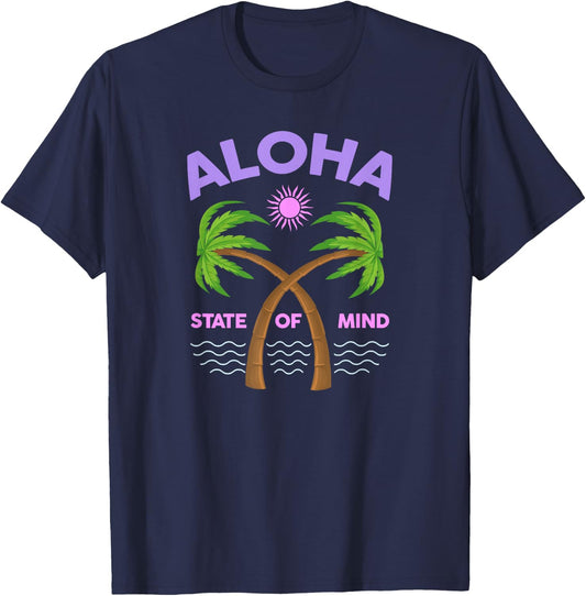 Aloha State Of Mind - Aloha HAWAII - Feel the Aloha Spirit! T-Shirt - T-Shirt | Navy