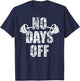 No Days Off Bodybuilder Saying Barbell Bodybuilding T-Shirt - T-Shirt | Navy