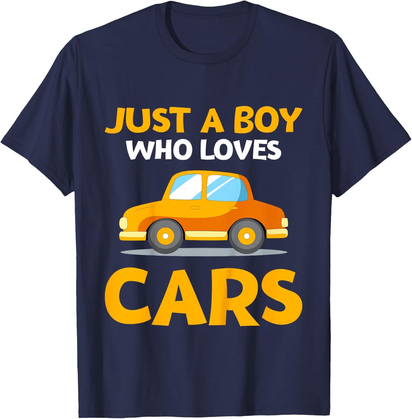 Just a Boy Who Loves Cars Son Grandson Kids Toy Car Lover T-Shirt - T-Shirt | Navy
