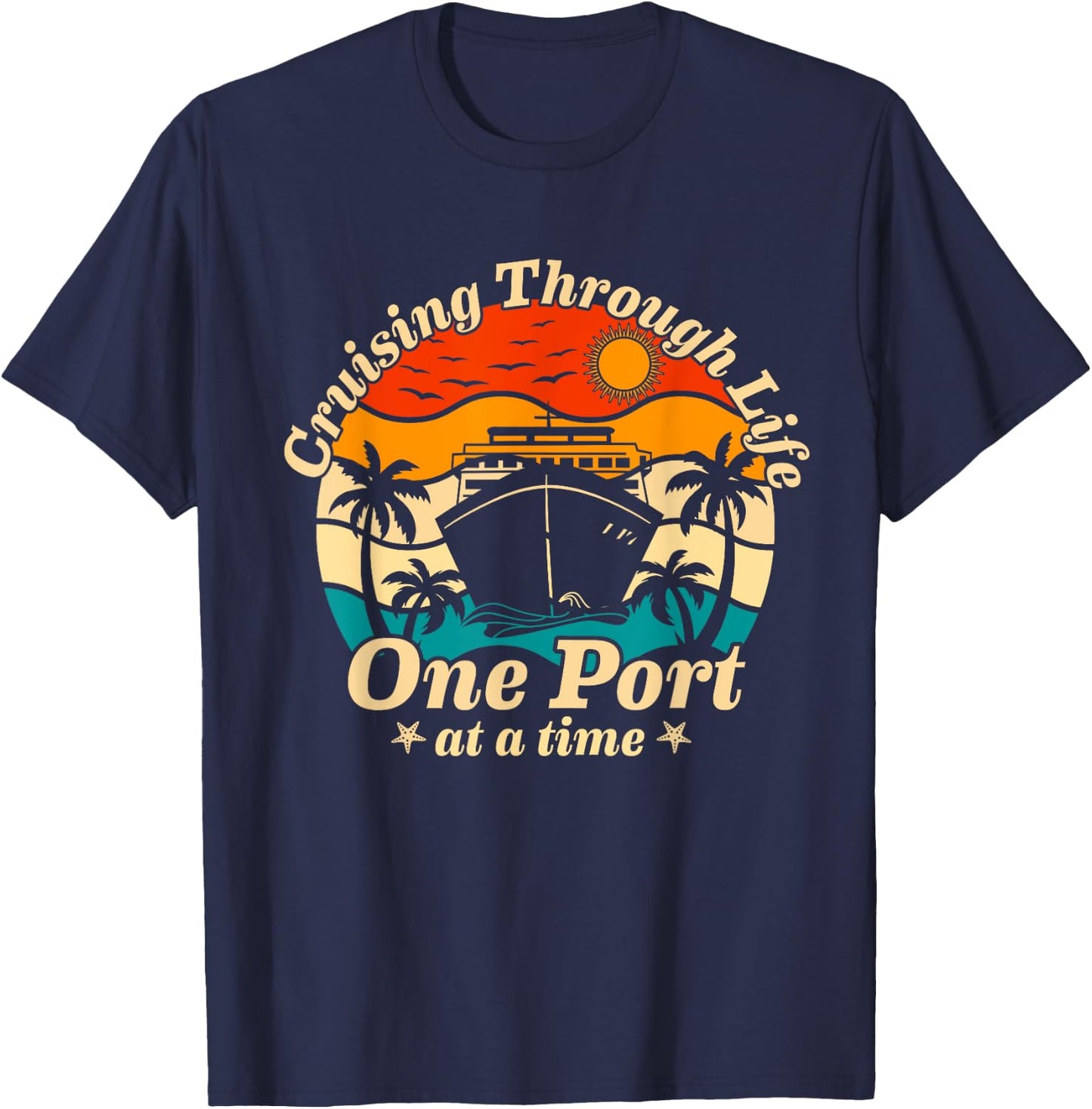 Cruising Through Life One Port at a Time 2024 Cruisin Crew T-Shirt - T-Shirt | Navy