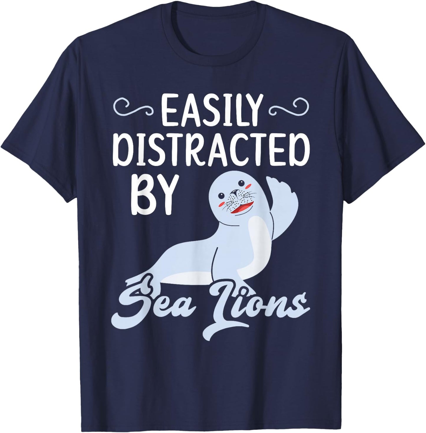 Easily Distracted By Sea Lions Animal Marine Biologist T-Shirt - T-Shirt | Navy