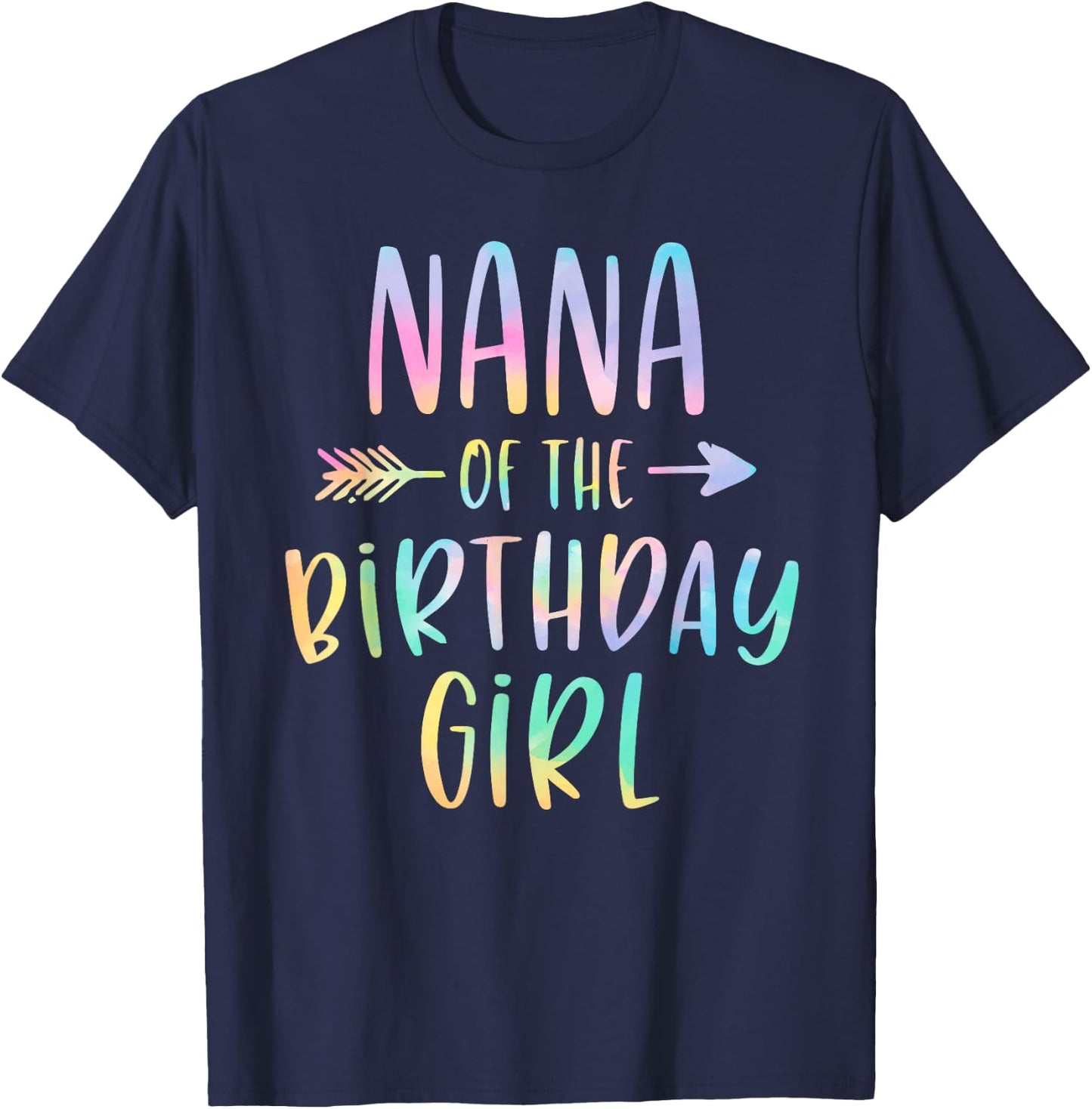 Nana of the Birthday Girl Tie Dye Colorful Bday T-Shirt - T-Shirt | Navy
