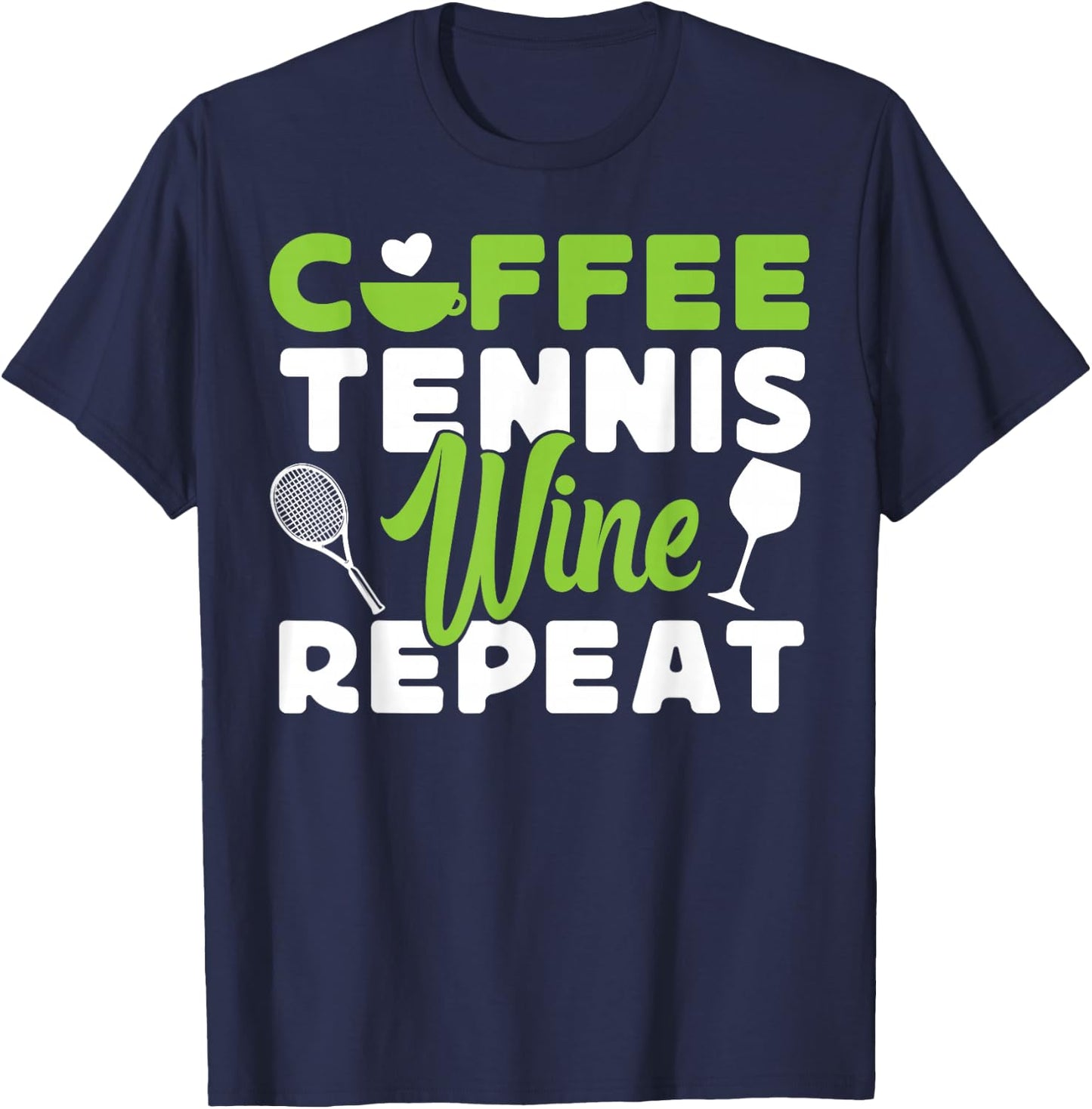 Funny Tennis Player Racket Coffee Wine Coffee Tennis Wine T-Shirt - T-Shirt | Navy