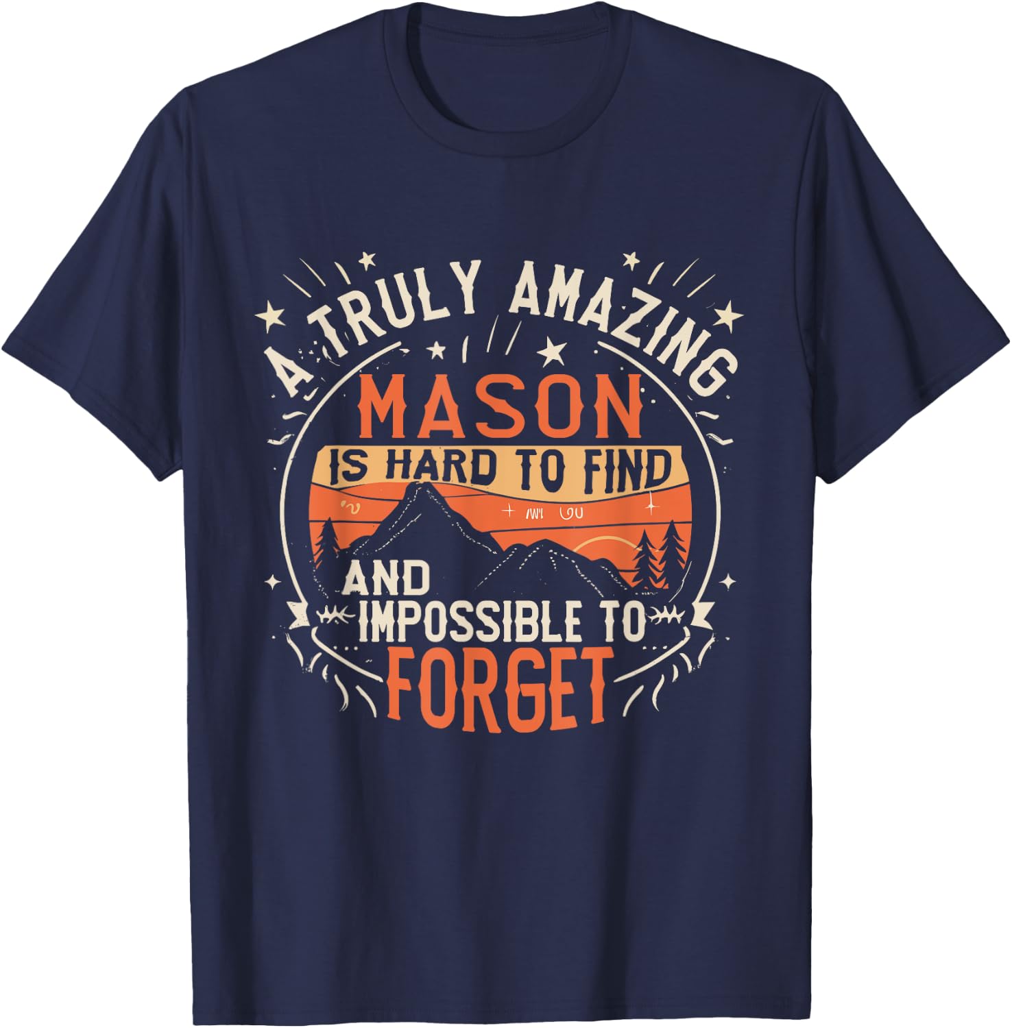A Truly Amazing Mason Is Hard To Find Funny Retro T-Shirt - T-Shirt | Navy