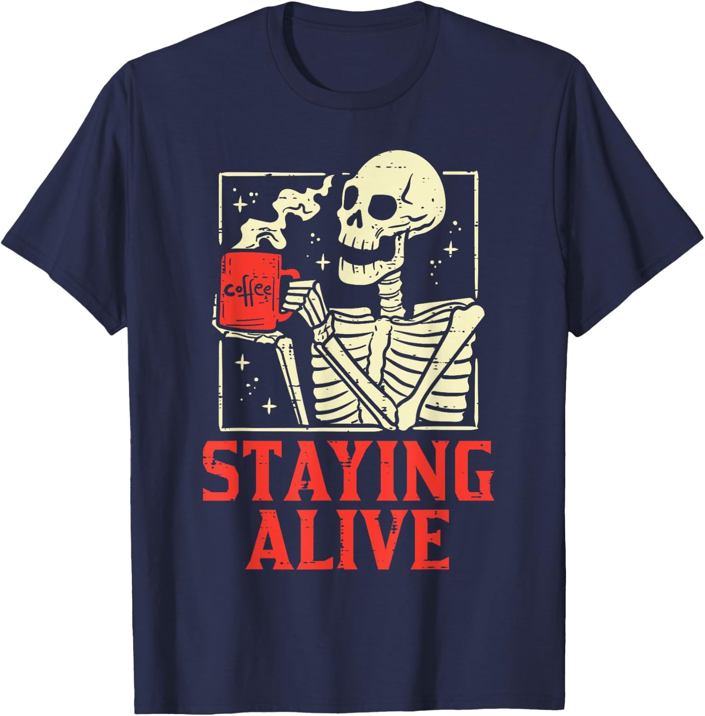 Staying Alive Skeleton Coffe Funny Retro Vintage Halloween T-Shirt - T-Shirt | Navy