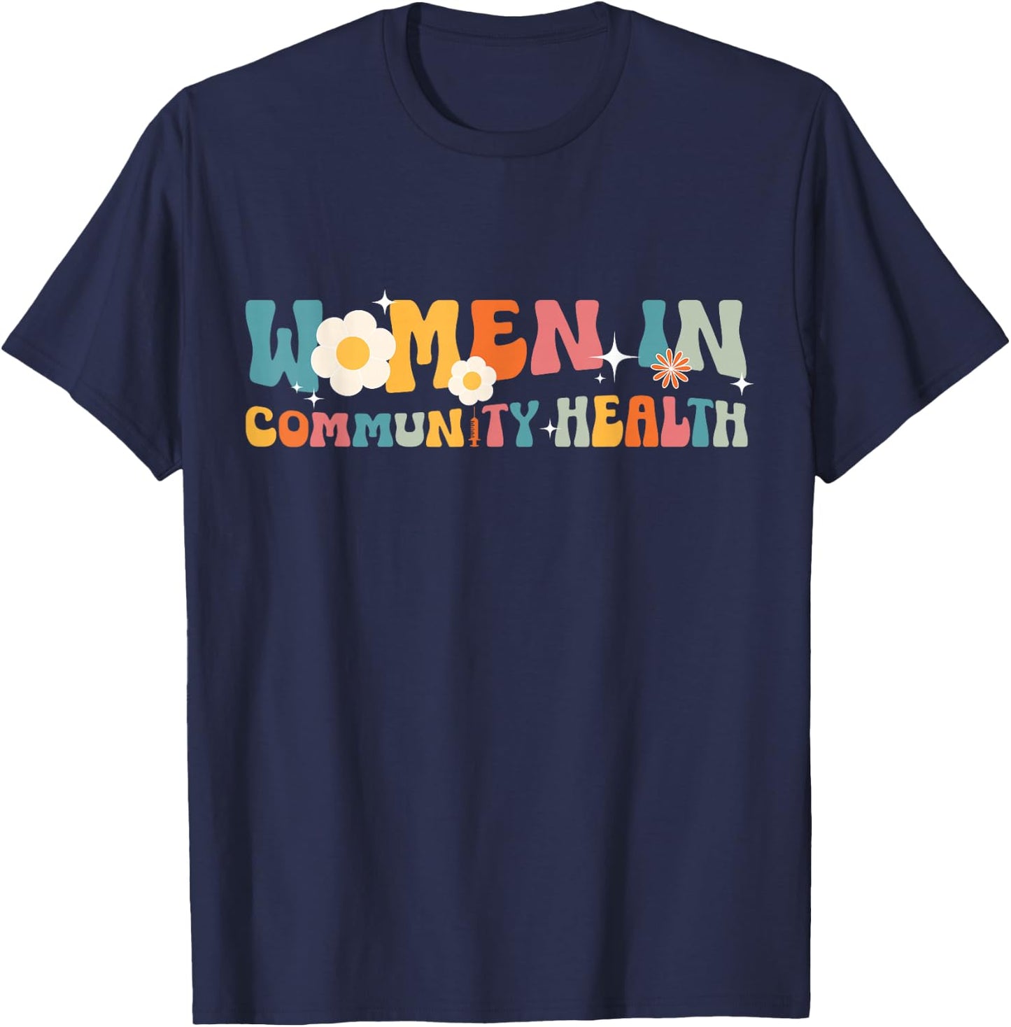 Women In Community Health Worker Community Healthcare Worker T-Shirt - T-Shirt | Navy