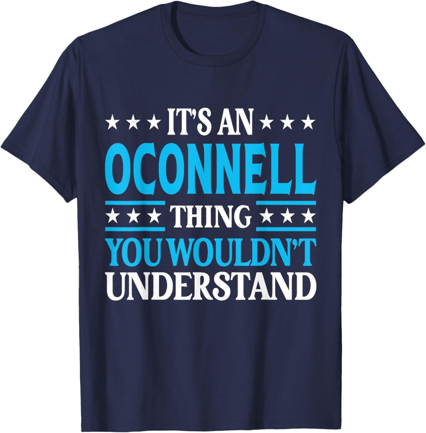 It's An Oconnell Thing Surname Funny Last Name Oconnell T-Shirt - T-Shirt | Navy