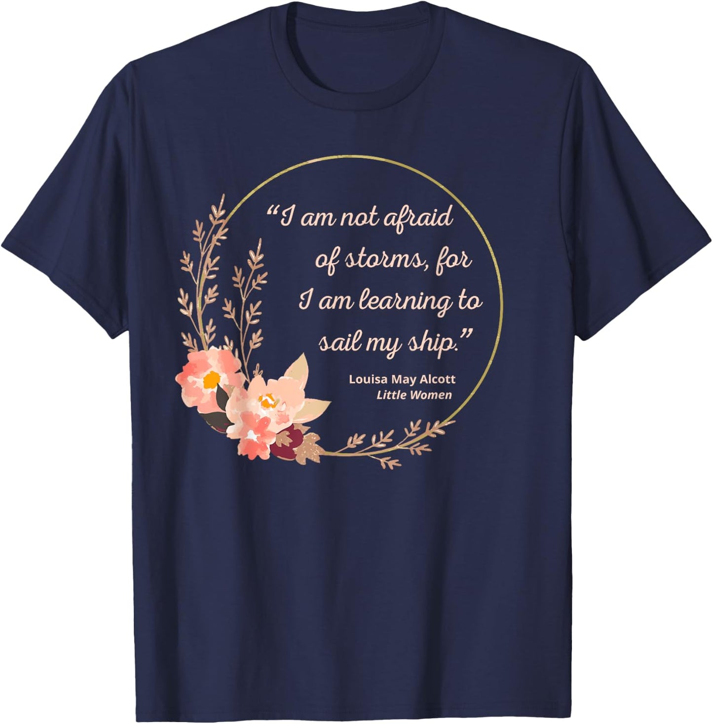 Louisa May Alcott Quote Not Afraid Of Storms Little Women T-Shirt - T-Shirt | Navy