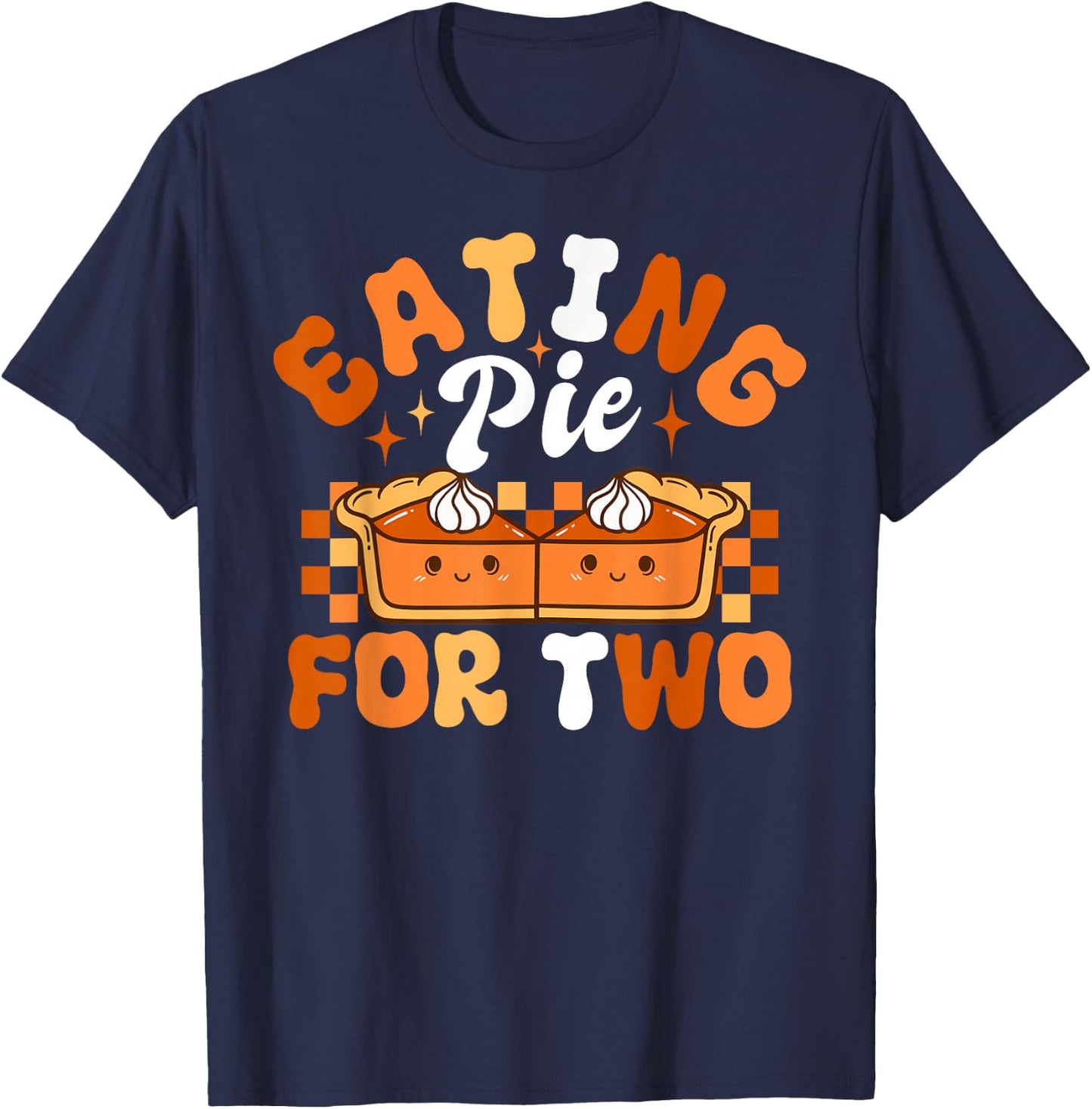 Eating Pie For Two Thanksgiving Pregnancy Announcement T-Shirt - T-Shirt | Navy