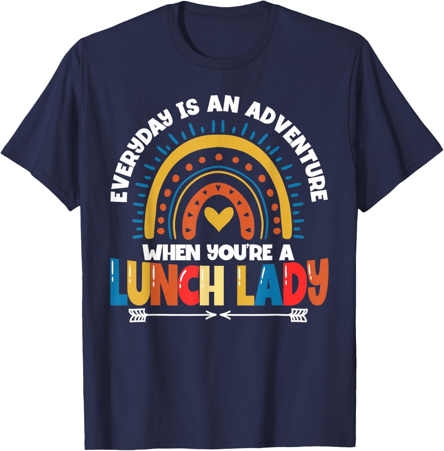 Lunch Lady Everyday Is An Adventure T-Shirt - T-Shirt | Navy