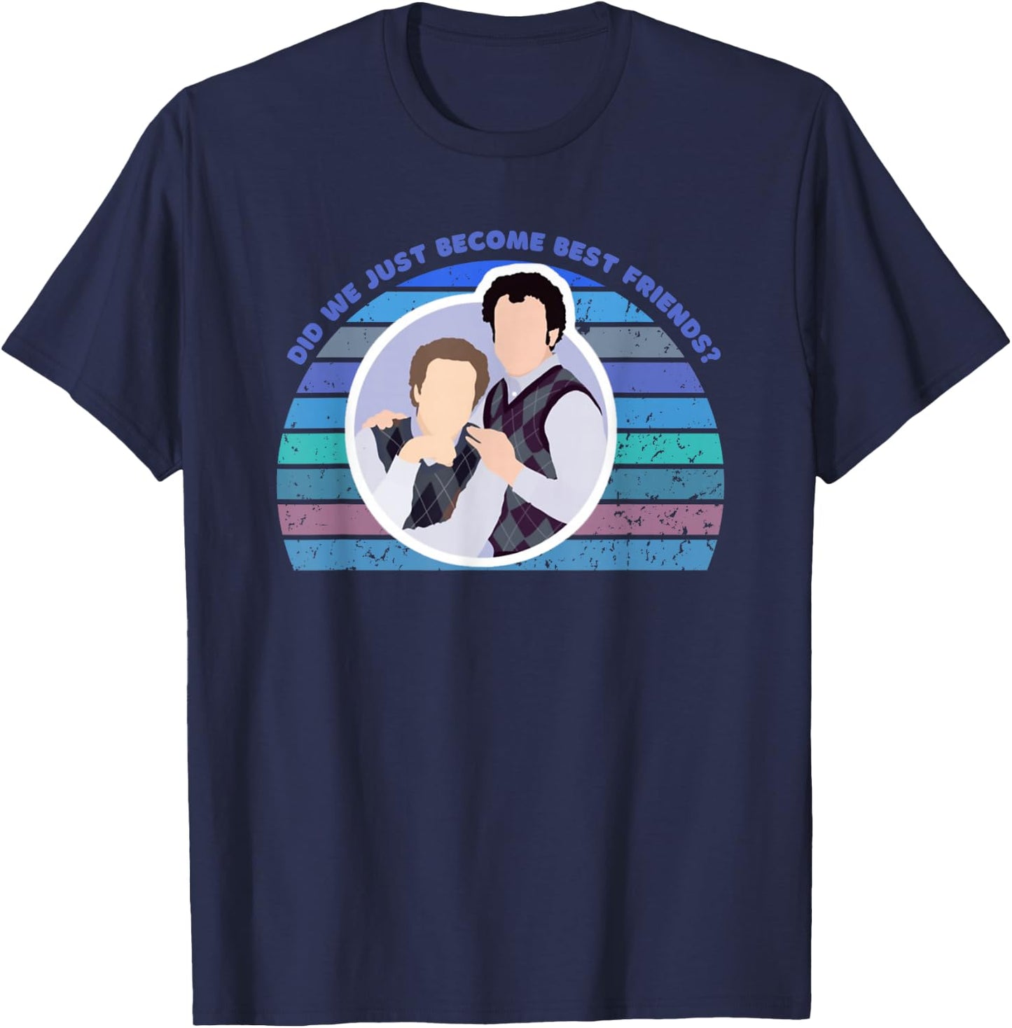 Step Brothers Movie, Did We Just Become Best Friends Shirt T-Shirt - T-Shirt | Navy