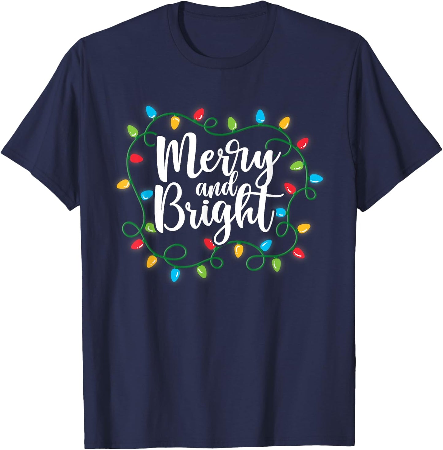 Merry and Bright Christmas Light Funny Family Christmas 2024 T-Shirt - T-Shirt | Navy
