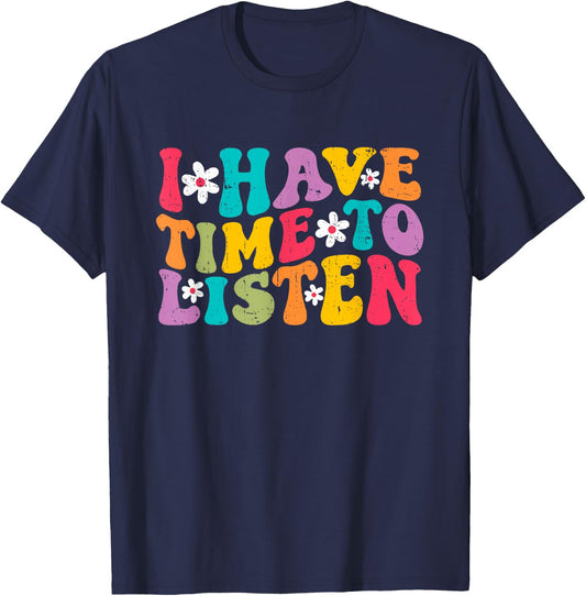 I Have Time To Listen Mental Health Month Suicide Prevention T-Shirt - T-Shirt | Navy
