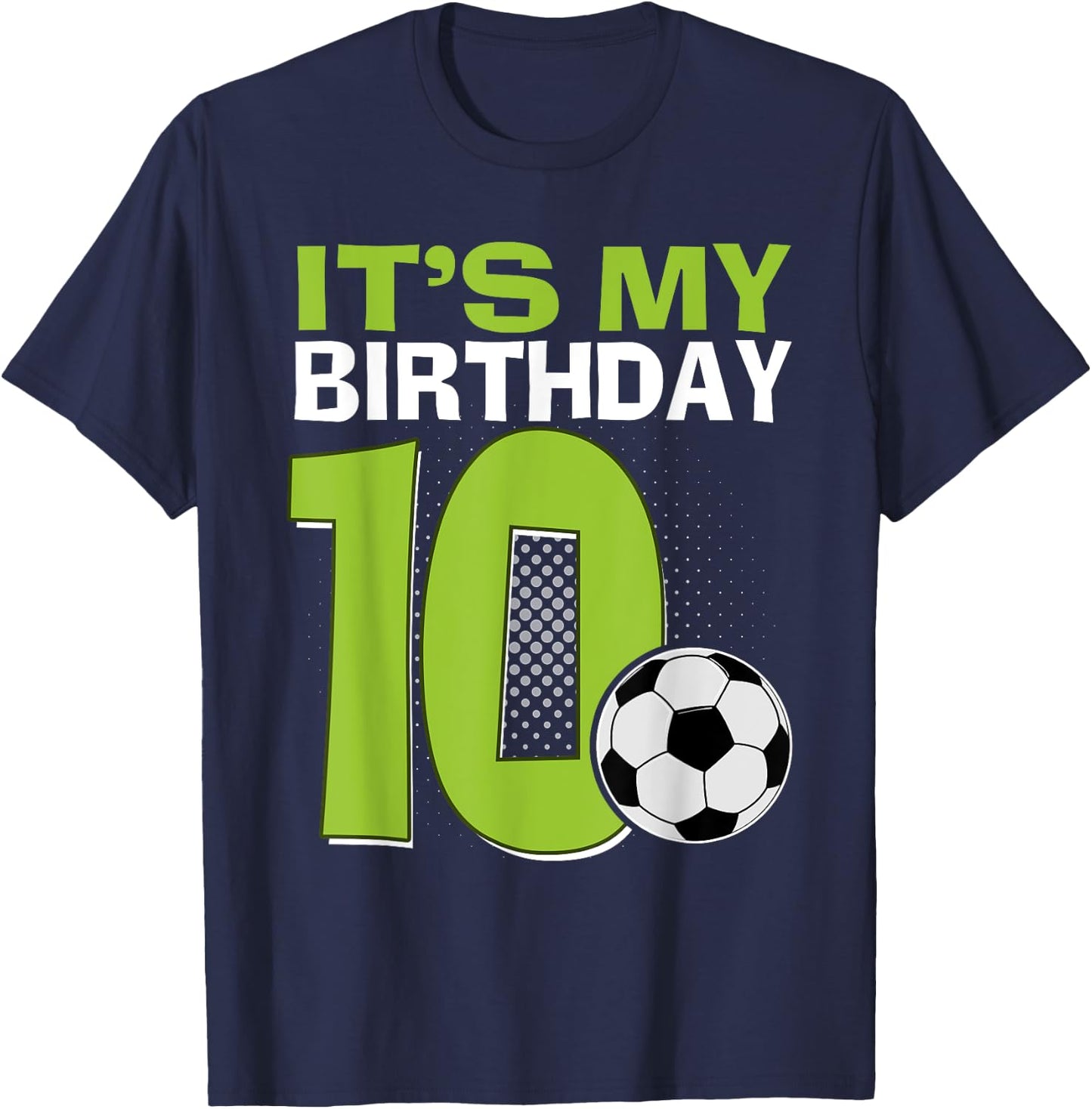 It's My 10th Birthday Boy Soccer Football 10 Years Old T-Shirt - T-Shirt | Navy