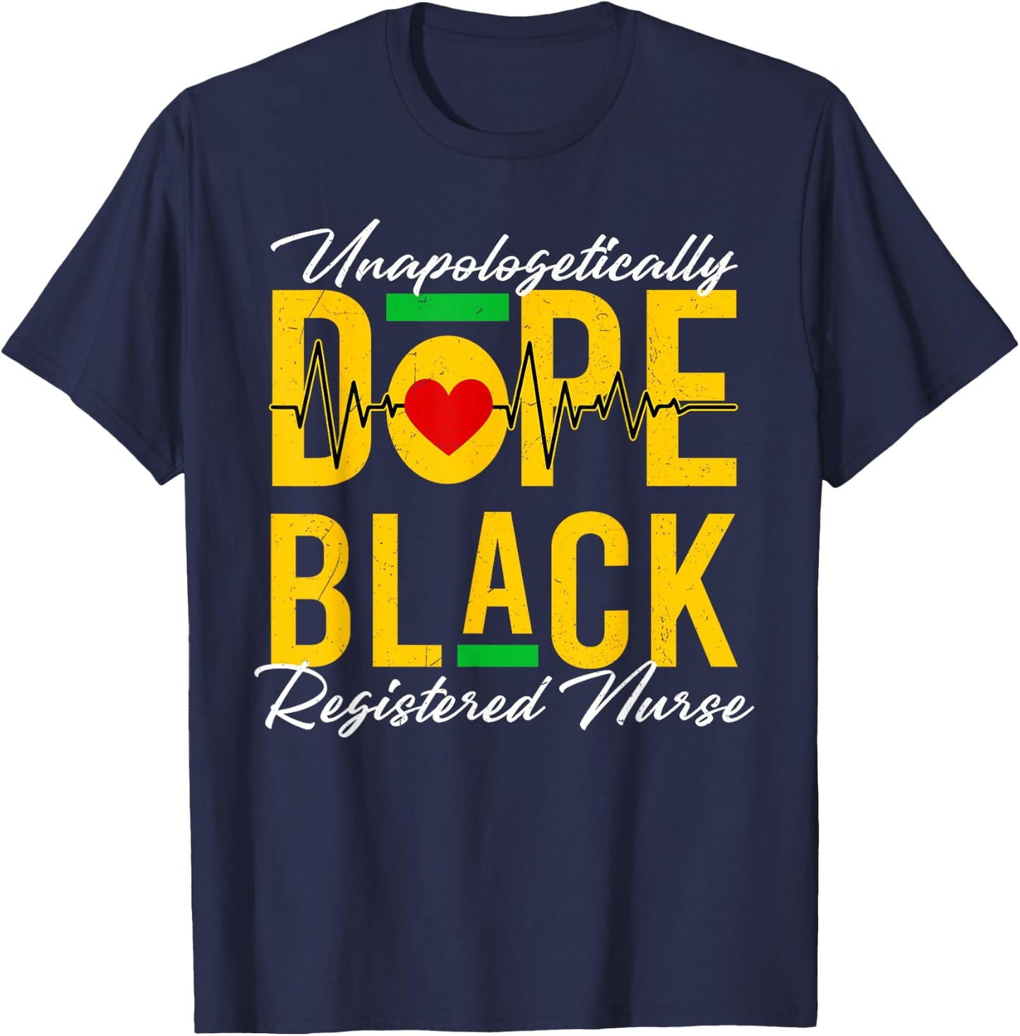 Unapologetically Dope Black Registered Nurse History Month T-Shirt - T-Shirt | Navy