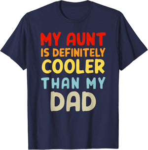My Aunt Is Definitely Cooler Than My Dad Girl Boy Aunt Love T-Shirt - T-Shirt | Navy