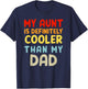 My Aunt Is Definitely Cooler Than My Dad Girl Boy Aunt Love T-Shirt - T-Shirt | Navy