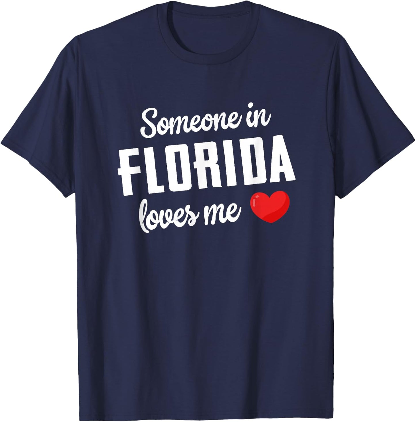 Someone In Florida Loves Me T-Shirt - T-Shirt | Navy