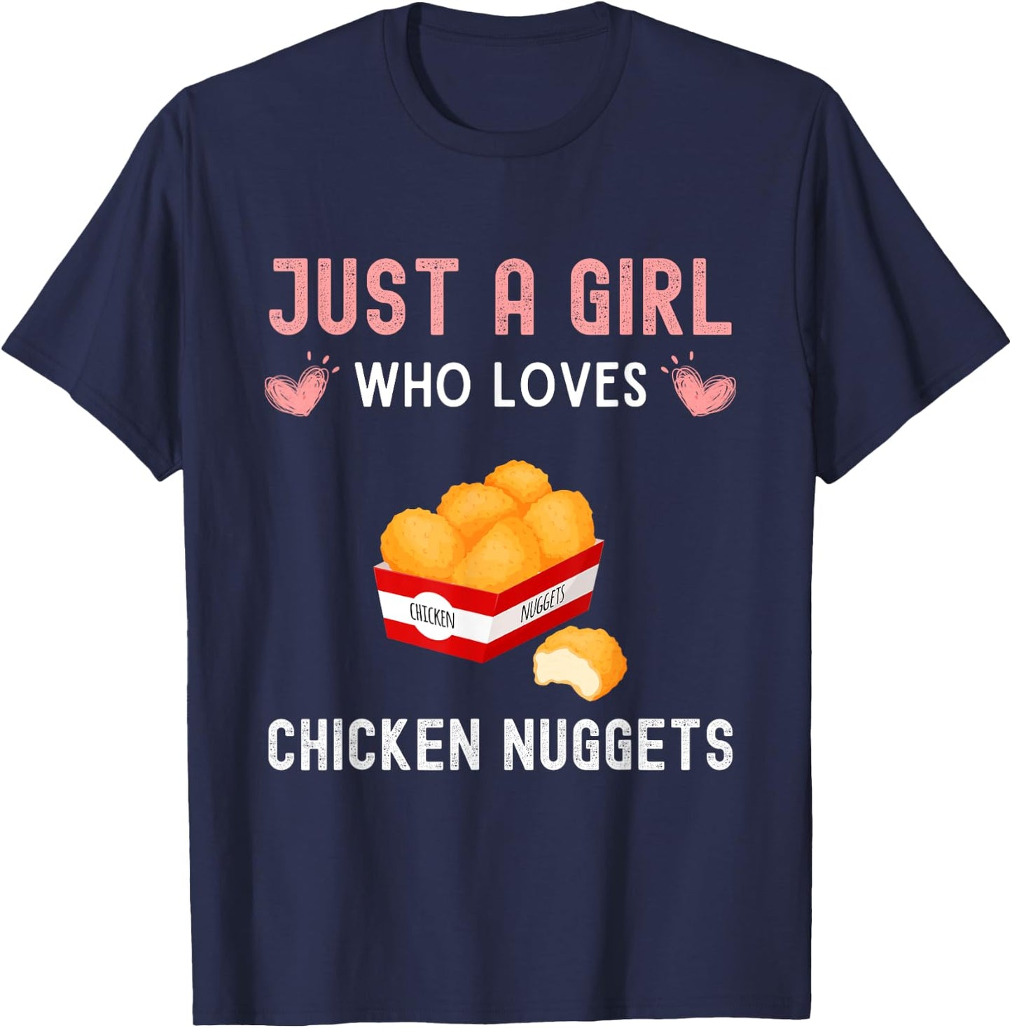 Just A Girl Who Loves Chicken Nuggets Funny Chicken Nugget T-Shirt - T-Shirt | Navy