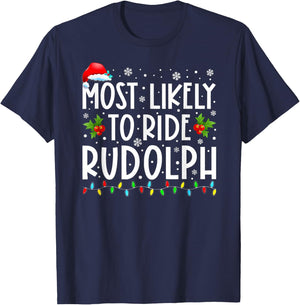 Most Likely To Ride Rudolph Funny Christmas Holiday T-Shirt - T-Shirt | Navy