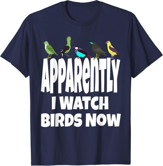 Apparently I Watch Birds Now Funny Bird Watching Gen X T-Shirt - T-Shirt | Navy