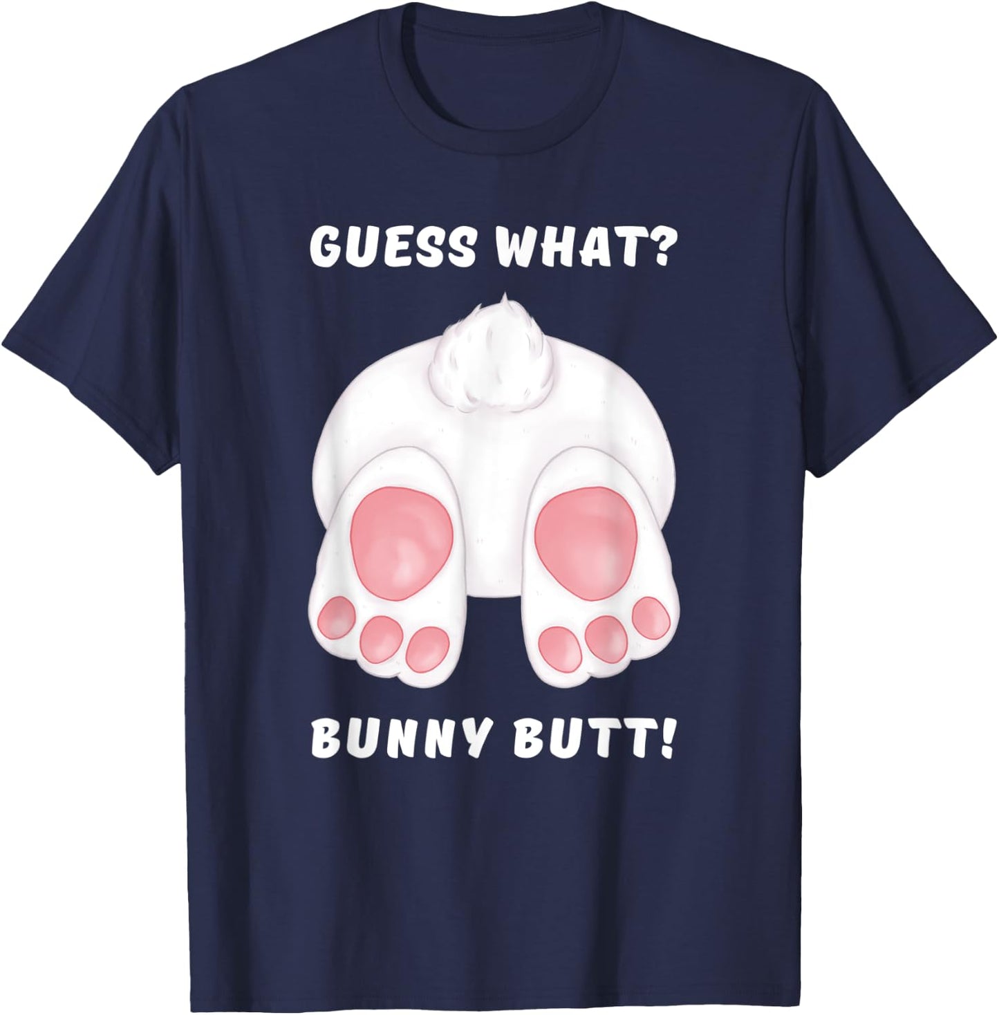 Funny "Guess What? Bunny Butt" Silly Rabbit Easter Jesus T-Shirt - T-Shirt | Navy