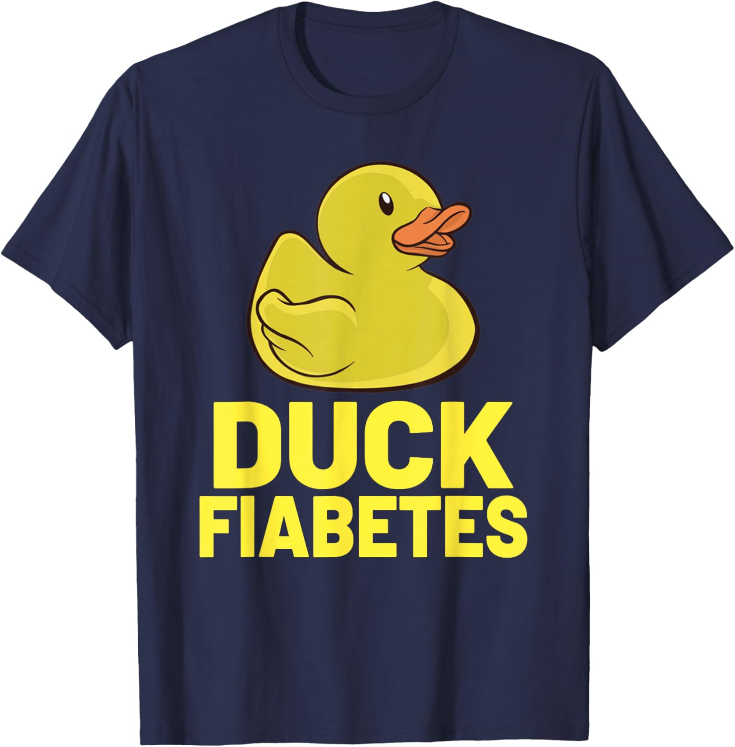 Duck Fiabetes Type 1 Diabetes Diabetic Funny Diabetes T-Shirt - T-Shirt | Navy