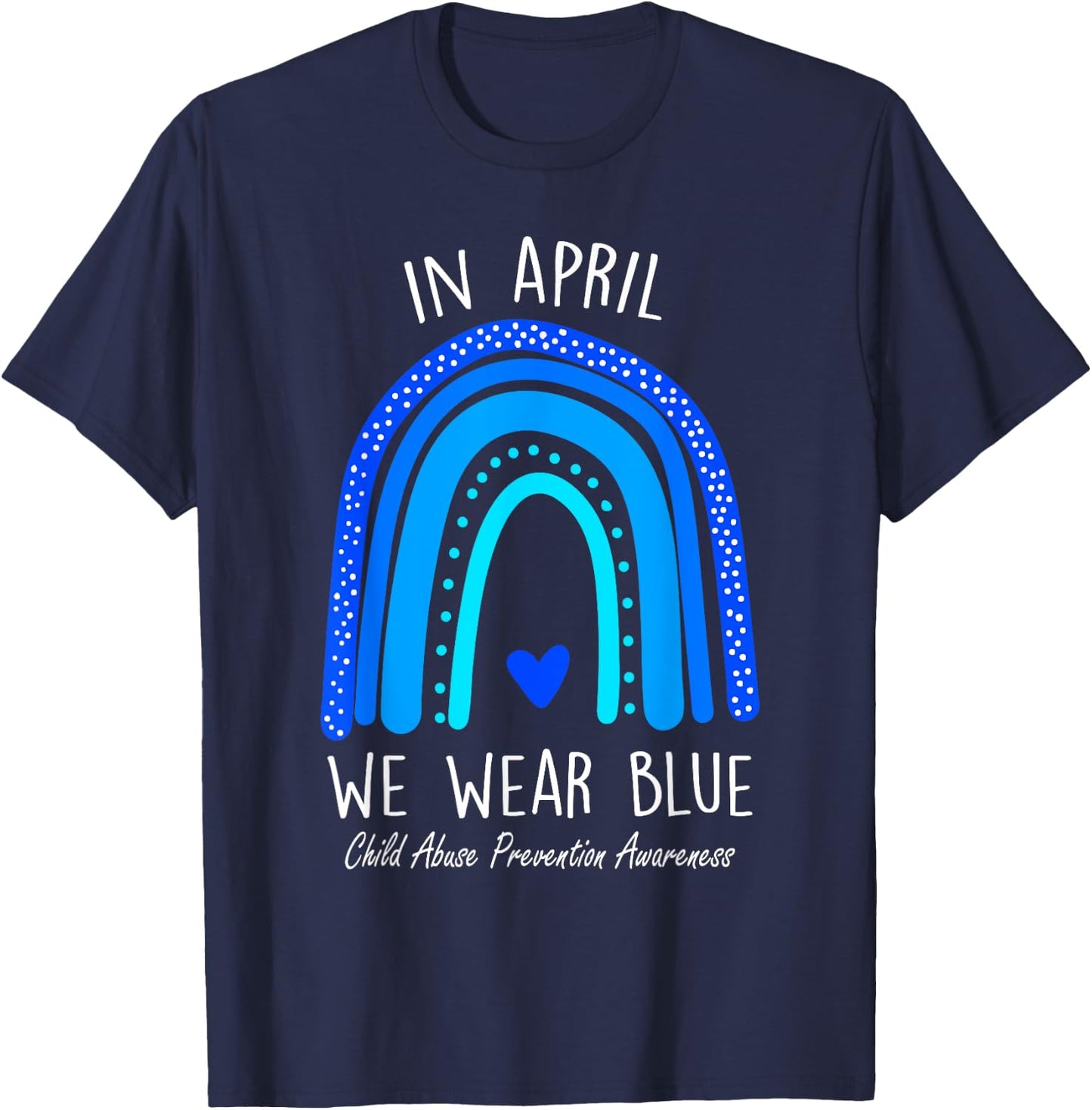 Rainbow April We Wear Blue Child Abuse Prevention Awareness T-Shirt - T-Shirt | Navy