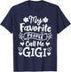 Gigi Grandma Grandmother My Favorite People Call Me Gigi T-Shirt - T-Shirt | Navy