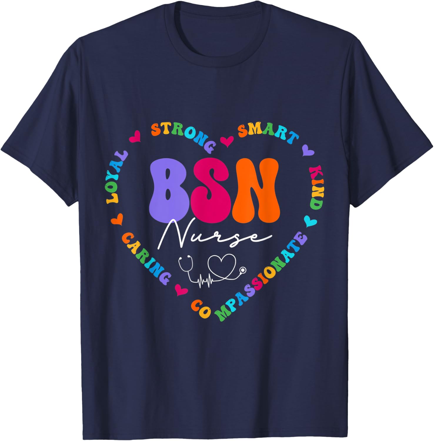 Cute BSN Nurse Appreciation Nursing School T-Shirt - T-Shirt | Navy