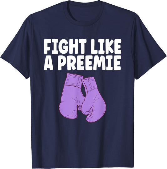 Prematurity Awareness Shirt Fight Like A Preemie NICU Nurse T-Shirt - T-Shirt | Navy